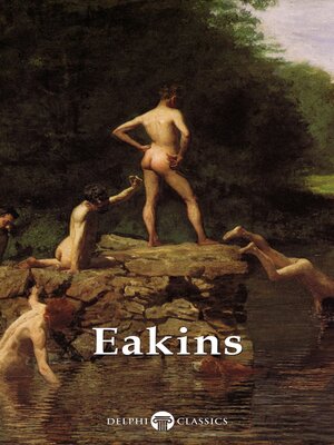 cover image of Delphi Complete Works of Thomas Eakins Illustrated